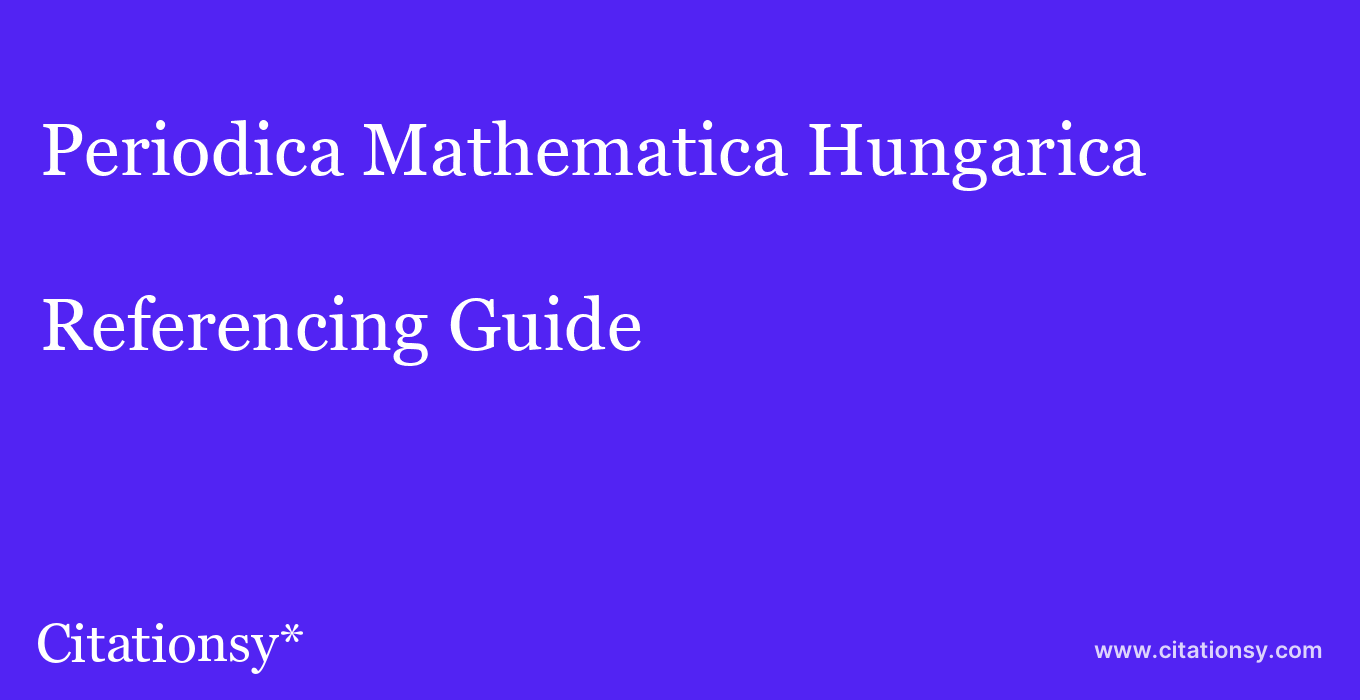 cite Periodica Mathematica Hungarica  — Referencing Guide
